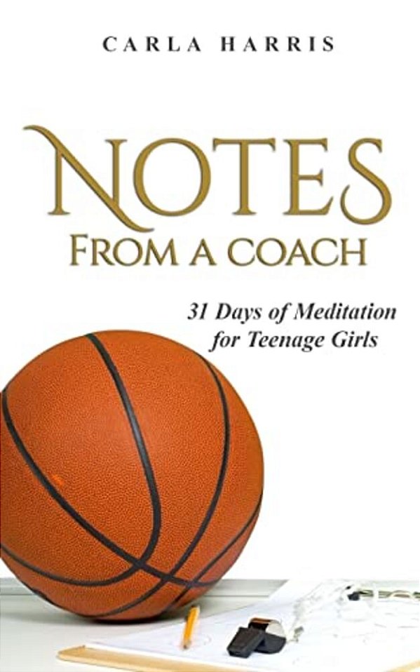 Notes From A Coach: 31 Days Of Meditation For Teenage Girls-..
