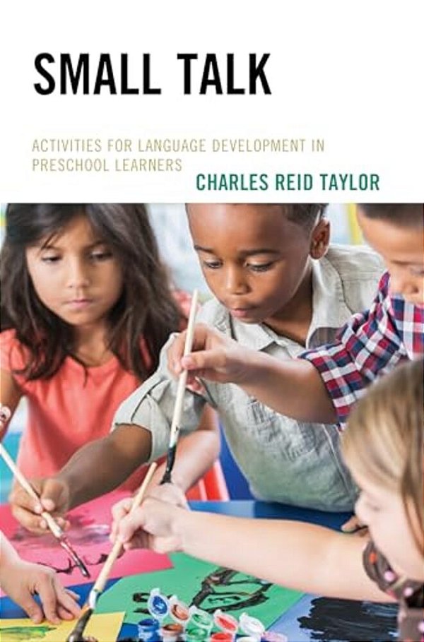 Small Talk: Activities For Language Development In Preschool Learners-..