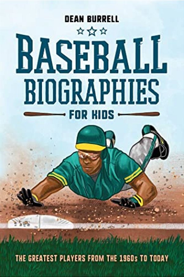Baseball Biographies For Kids: The Greatest Players From The 1960S To Today-..