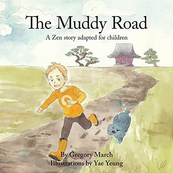The Muddy Road: A Zen Story Adapted For Children-..