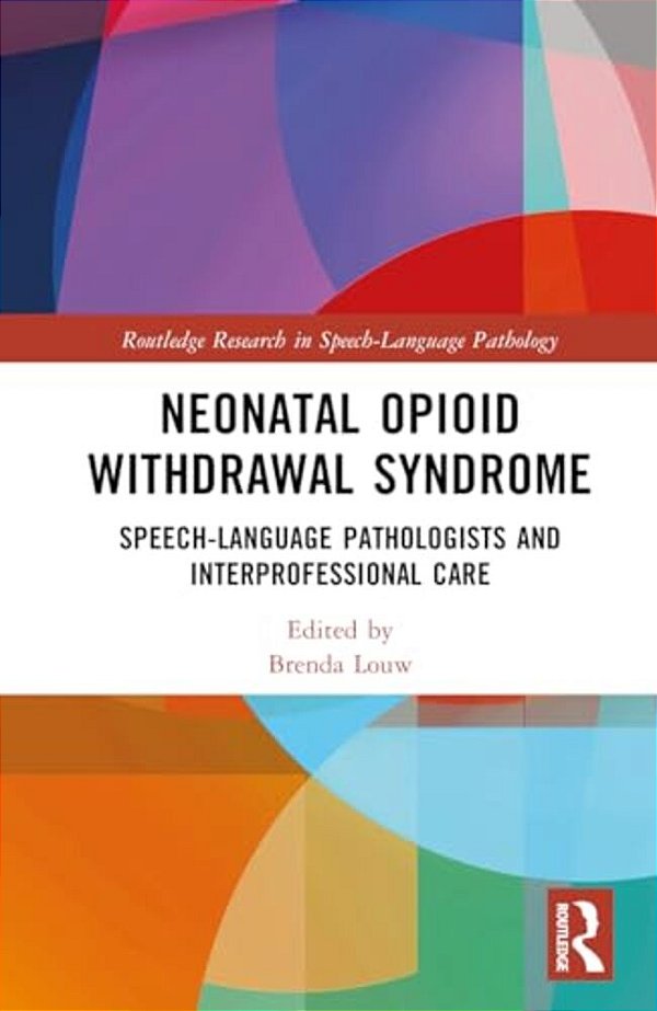 Neonatal Opioid Withdrawal Syndrome: Speech-Language Pathologists And Interprofessional Care-..