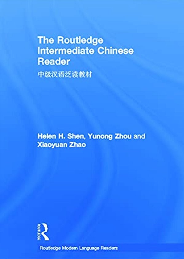 The Routledge Intermediate Chinese Reader-..