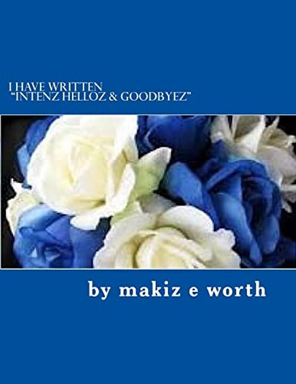 I Have Written "Intenz Helloz & Goodbyez"-..
