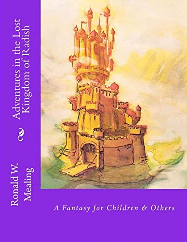 Adventures In The Lost Kingdom Of Radish: A Fantasy For Children & Others-..