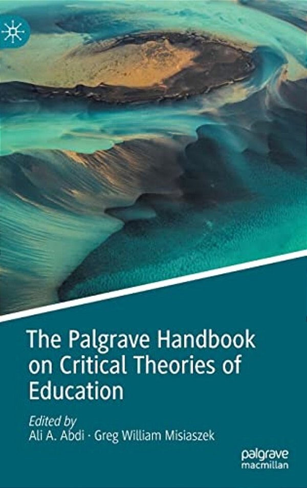 The Palgrave Handbook On Critical Theories Of Education-..