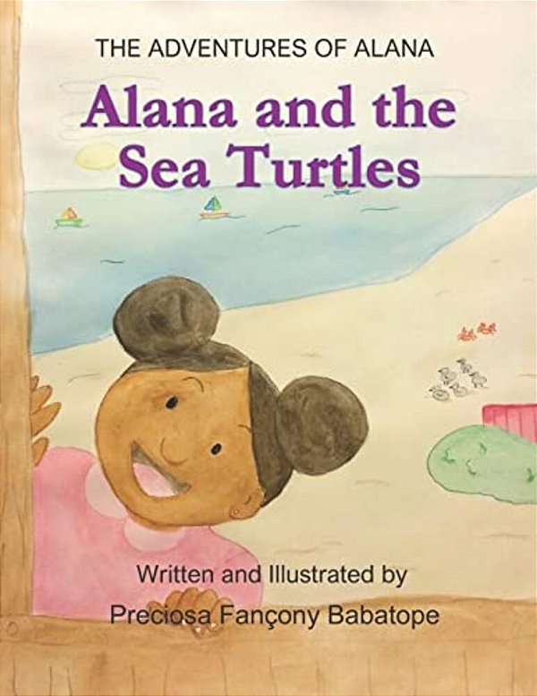 The Adventures Of Alana: Alana And The Sea Turtles-..