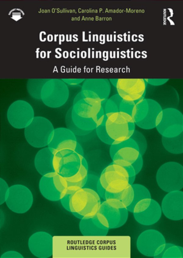 Corpus Linguistics For Sociolinguistics: A Guide For Research-..