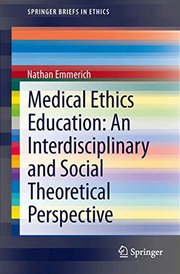 Medical Ethics Education: An Interdisciplinary And Social Theoretical Perspective-..
