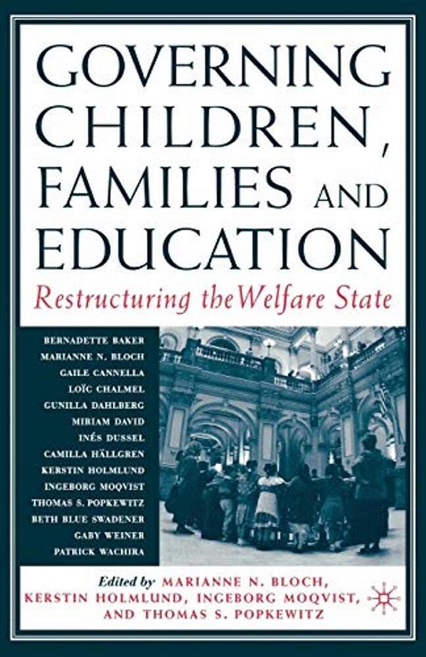Governing Children, Families And Education: Restructuring The Welfare State-..