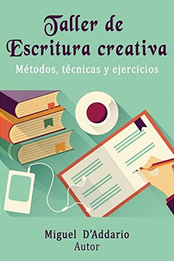 Taller De Escritura Creativa: Métodos, Técnicas Y Ejercicios-..