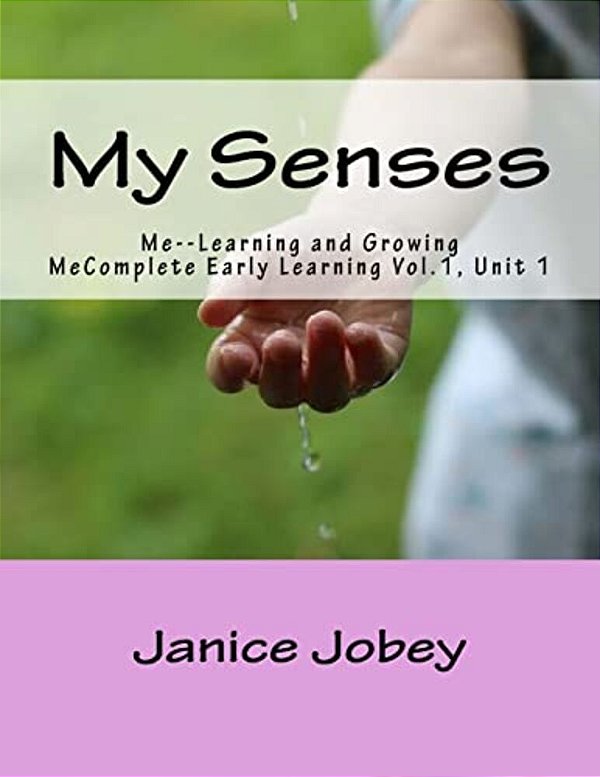 My Senses: Me Growing And Learning-..