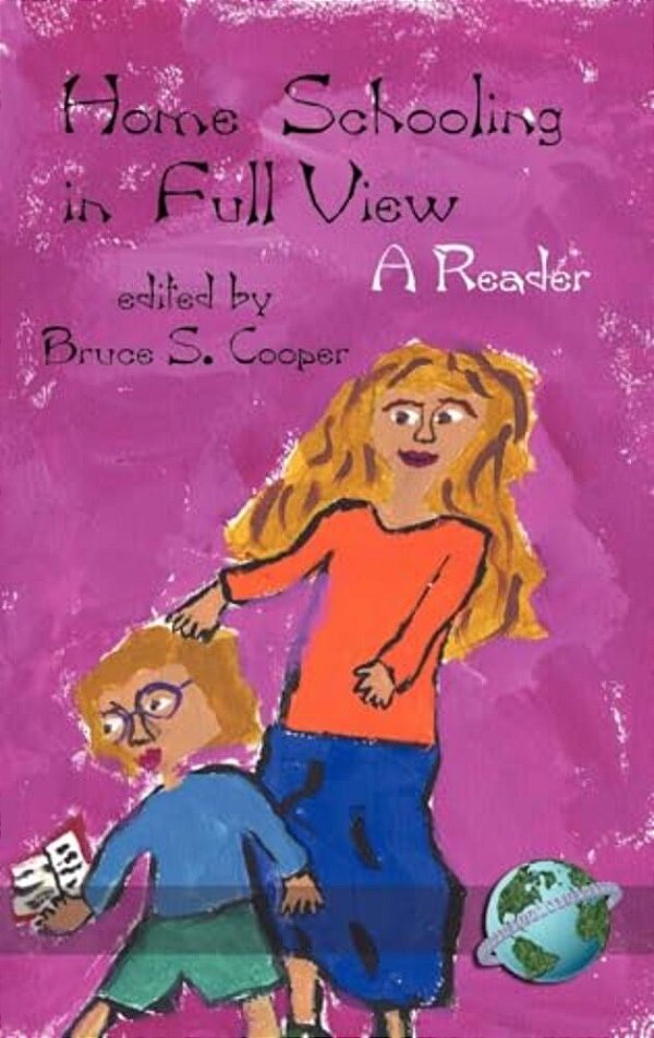 Homeschooling In Full View: A Reader (Hc)-..