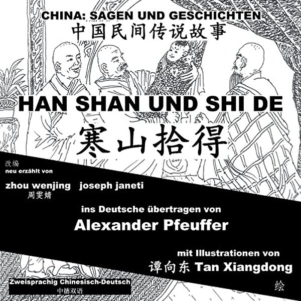 China: Sagen Und Geschichten - Han Shan Und Shi De: Zweisprachig Chinesisch-Deutsch-..