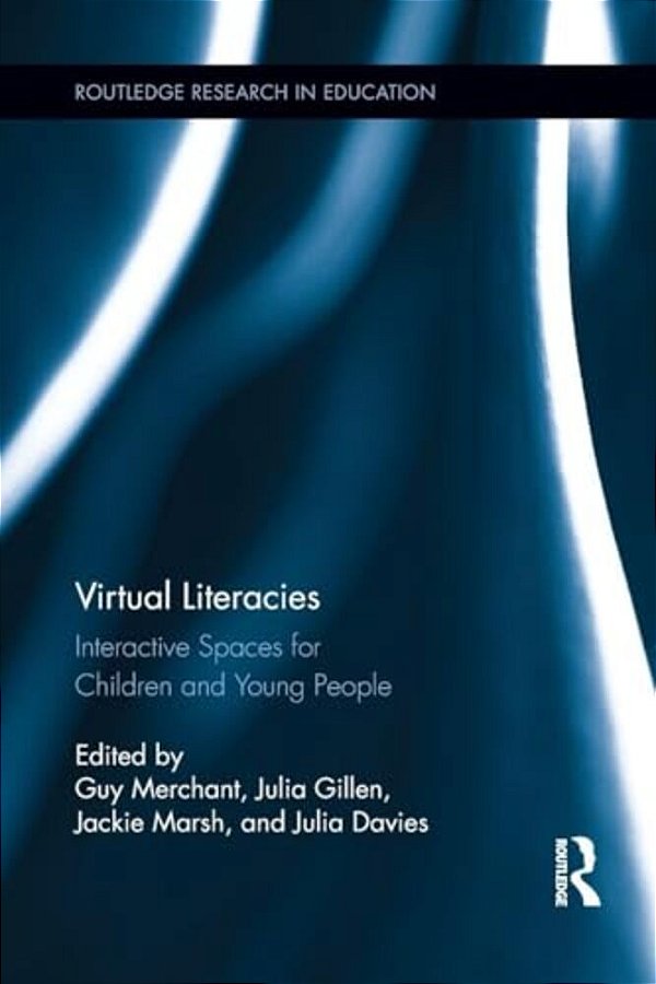 Virtual Literacies: Interactive Spaces For Children And Young People-..