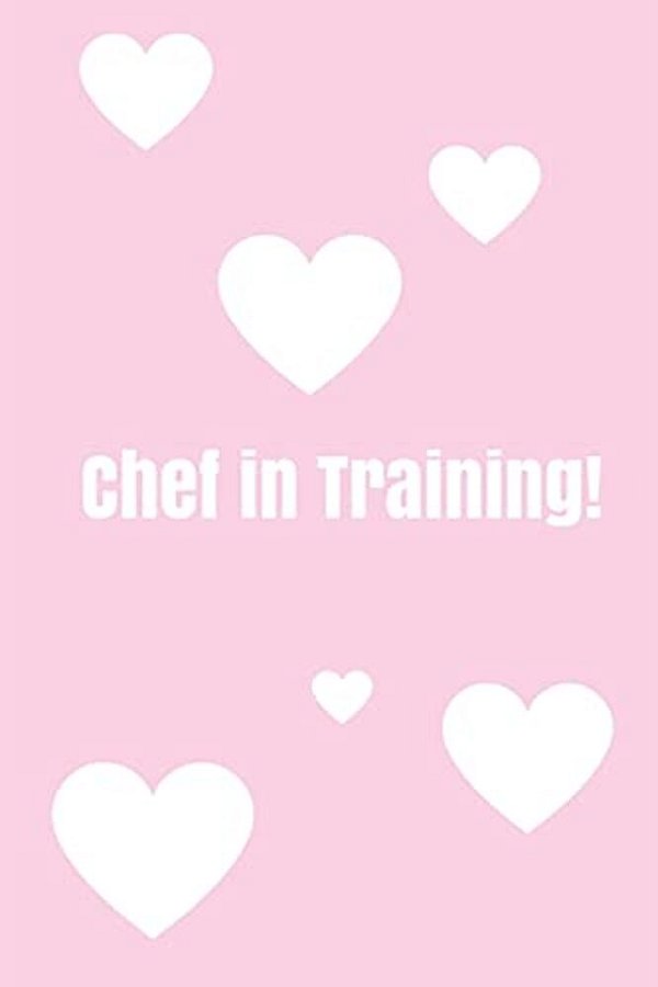 Chef In Training!: Create Your Own Cookbook, Children's Cookbook, Fill In Cookbook, 6 X 9 Inches, Contains Space For Over 60 Recipes-..
