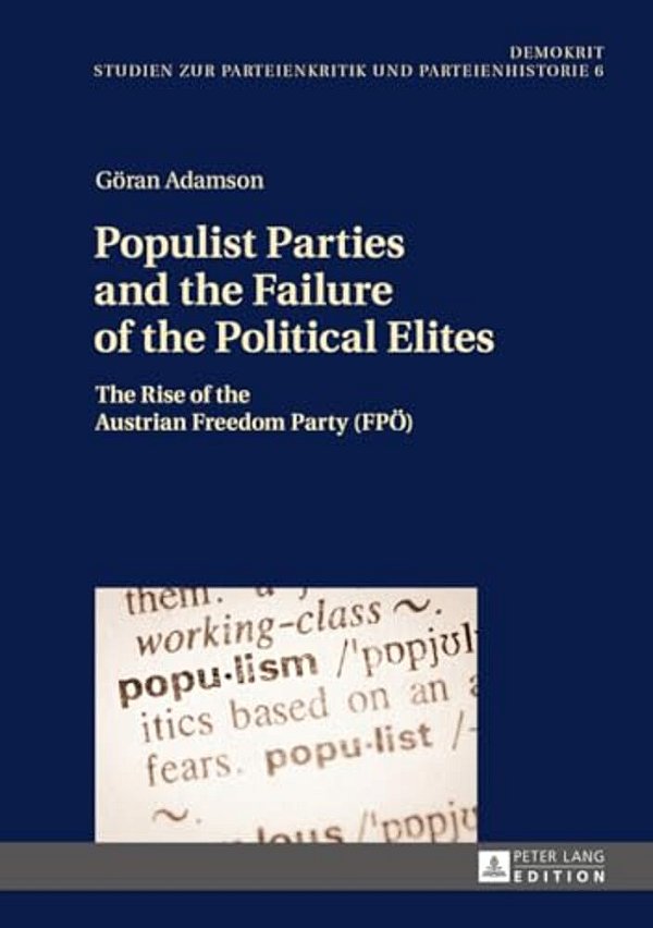 Populist Parties And The Failure Of The Political Elites: The Rise Of The Austrian Freedom Party (Fpoe)-..