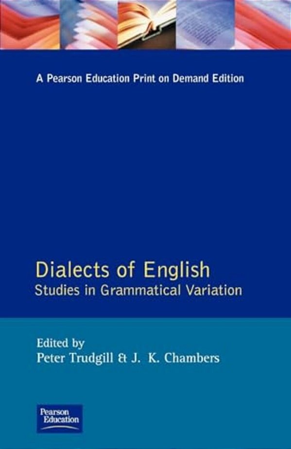 Dialects Of English: Studies In Grammatical Variation-..