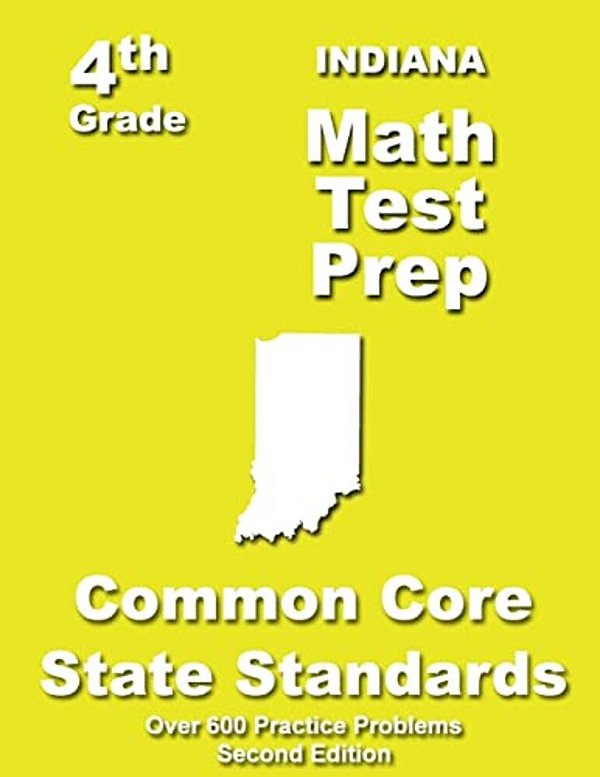 Indiana 4Th Grade Math Test Prep: Common Core Learning Standards-..