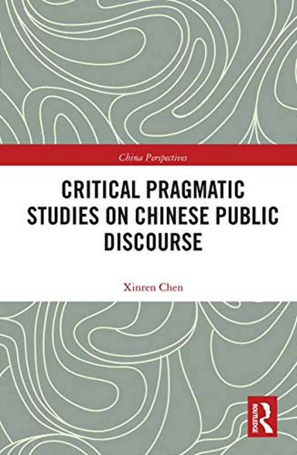 Critical Pragmatic Studies On Chinese Public Discourse-..