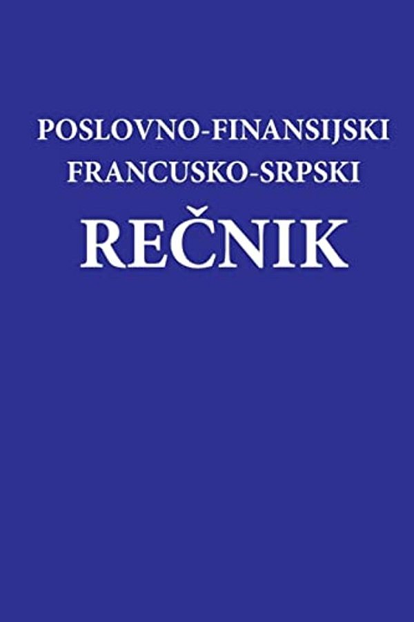 Poslovno - Finansijski Francusko-Srpski Recnik-..