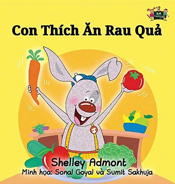 I Love To Eat Fruits And Vegetables: Vietnamese Edition-..