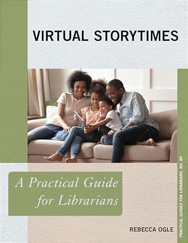 Virtual Storytimes: A Practical Guide For Librarians-..
