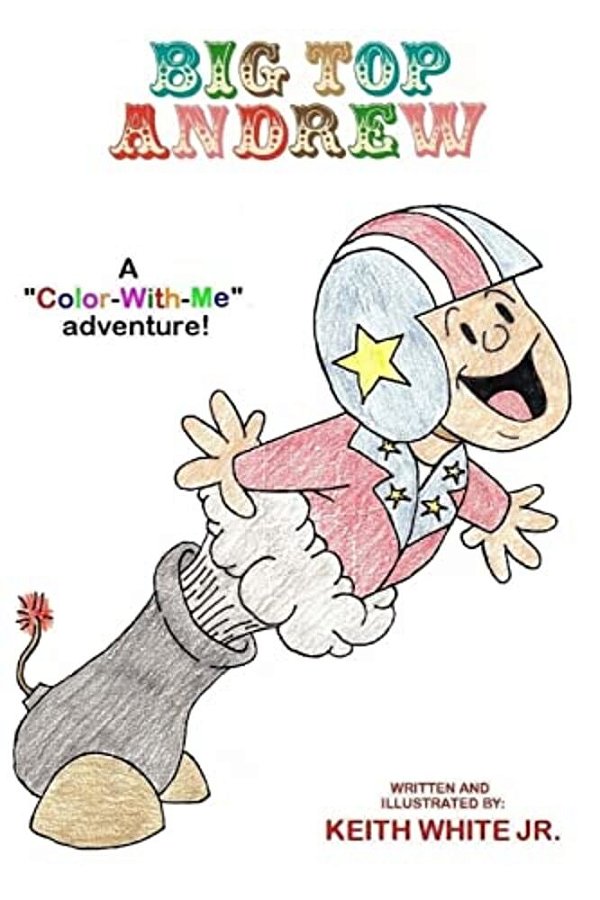 Big Top Andrew: A Color-With-me Adventure-..