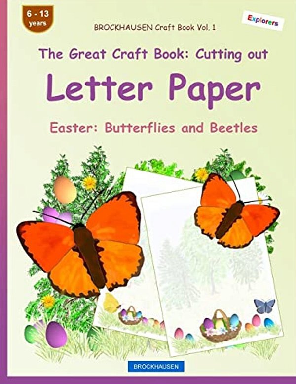 Brockhausen Craft Book Vol. 1 - The Great Craft Book: Cutting Out Letter Paper: Easter: Butterflies And Beetles-..