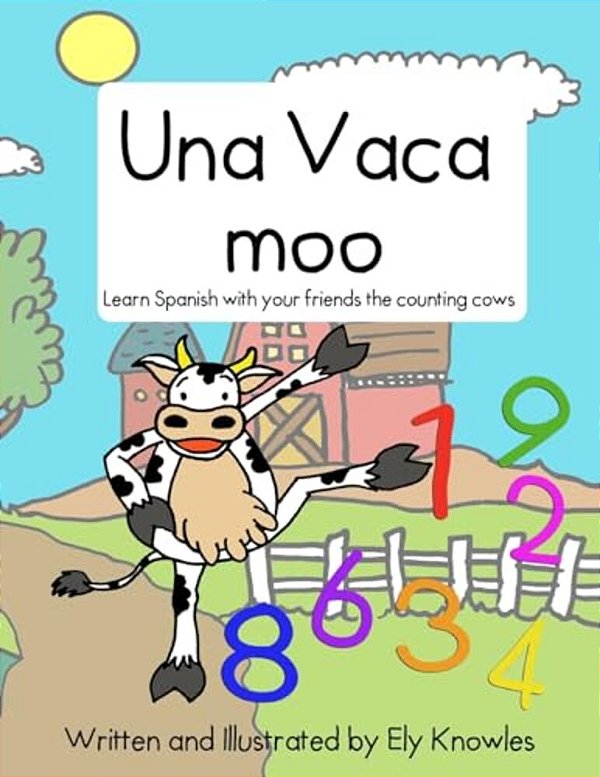 Una Vaca Moo: Learn Spanish With The Counting Cows-..