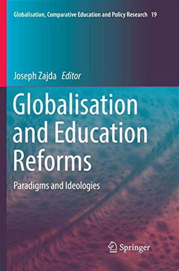 Globalisation And Education Reforms: Paradigms And Ideologies-..