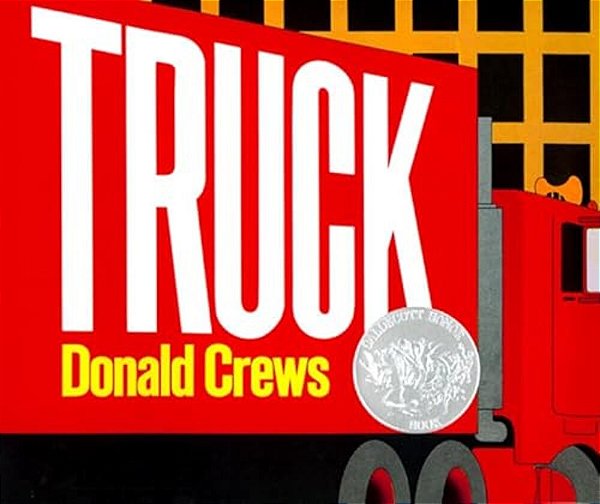 Truck: A Caldecott Honor Award Winner-..