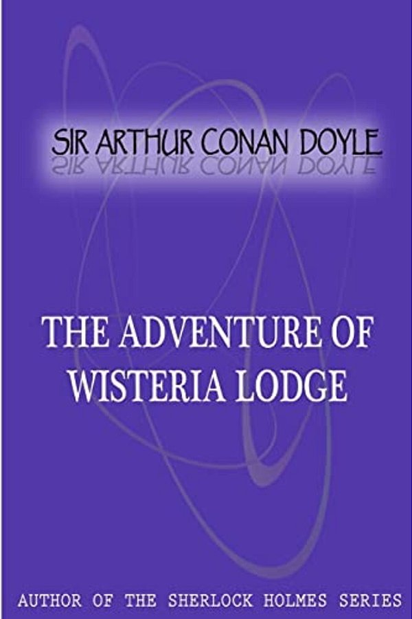 The Adventure Of Wisteria Lodge-..