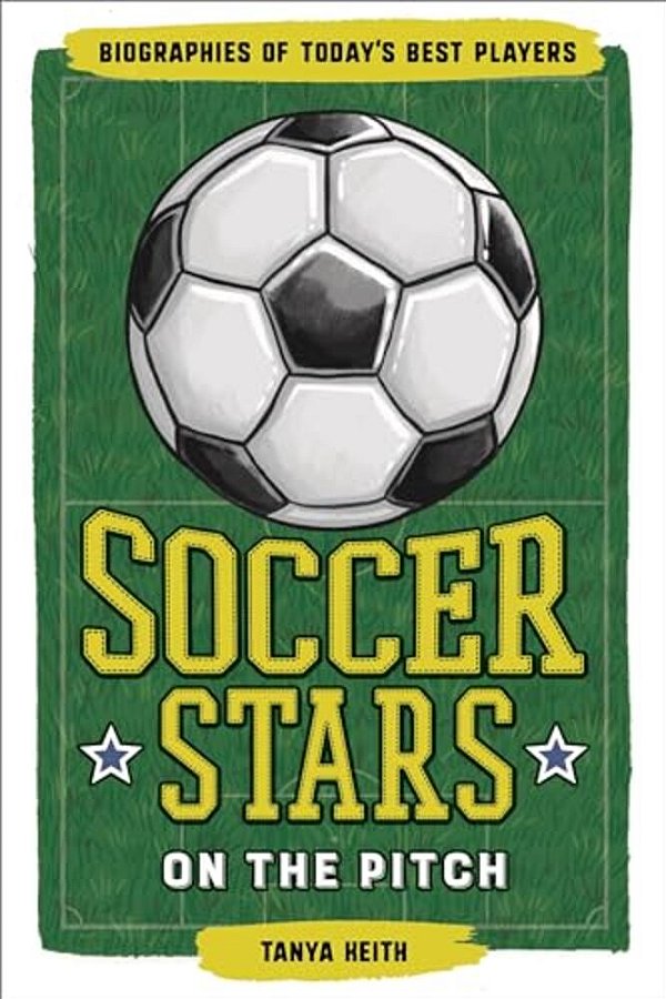 Soccer Stars On The Pitch: Biographies Of Today's Best Players-..