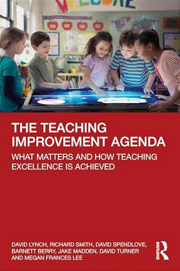 The Teaching Improvement Agenda: What Matters And How Teaching Excellence Is Achieved-..