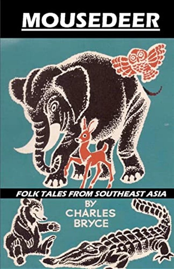 Mousedeer: Traditional Forest Tales-..