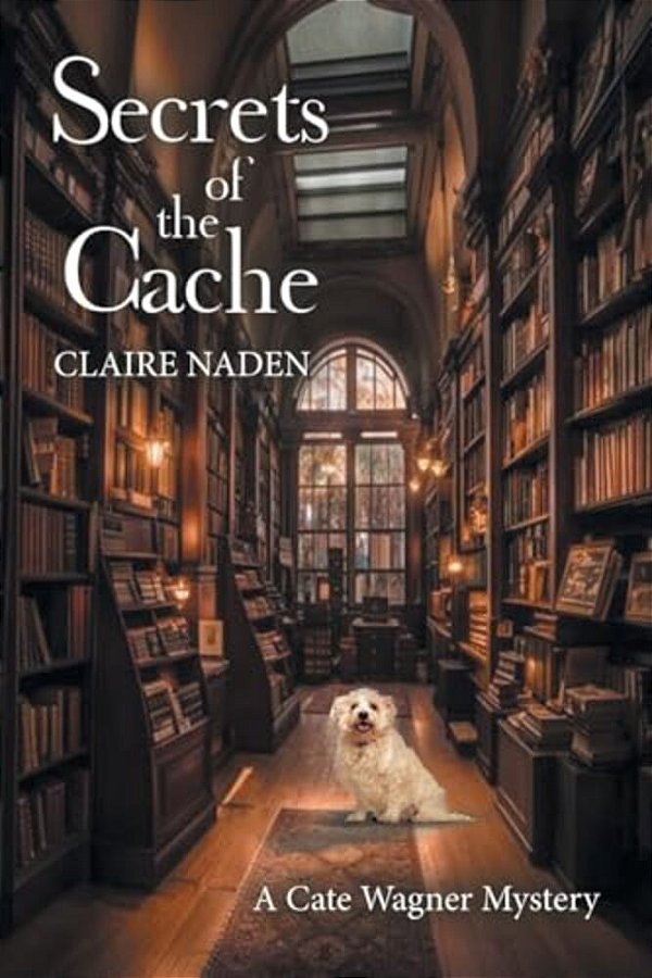 Secrets Of The Cache: A Cate Wagner Mystery-..