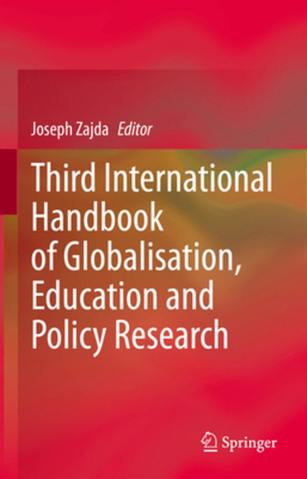 Third International Handbook Of Globalisation, Education And Policy Research-..
