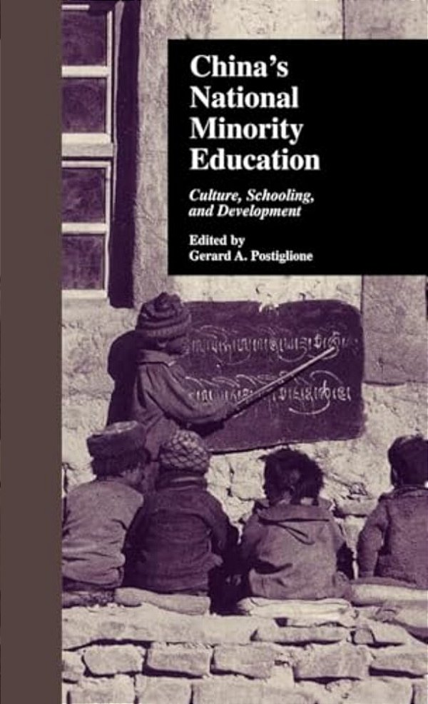 China's National Minority Education: Culture, Schooling, And Development-..