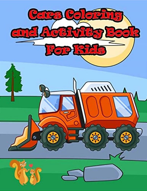 Cars Coloring And Activity Book For Kids:: Activity Book For Kids In Cars Theme. Fun With Coloring Pages, Count The Number, Dot - Dot, Trace Lines An-..