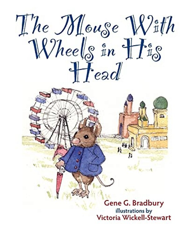 The Mouse With Wheels In His Head-..