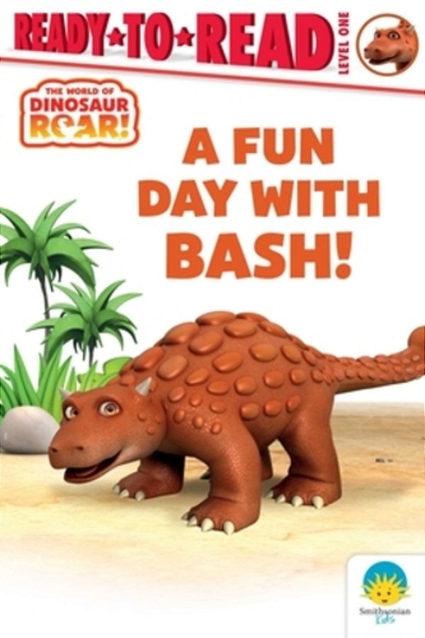 A Fun Day With Bash!: Ready-To-read Level 1-..