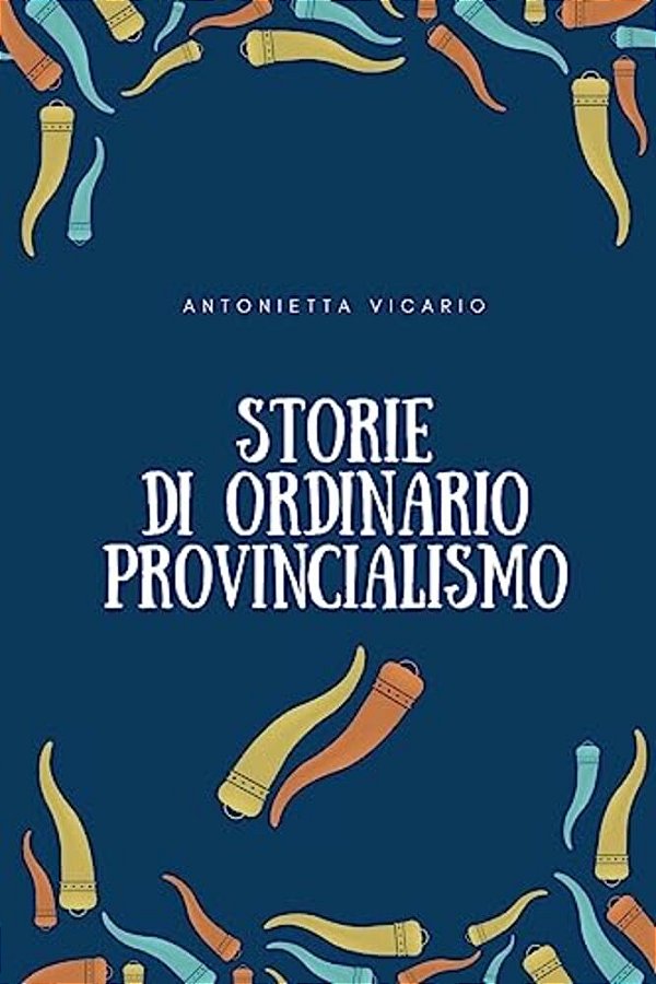 Storie Di Ordinario Provincialismo-..