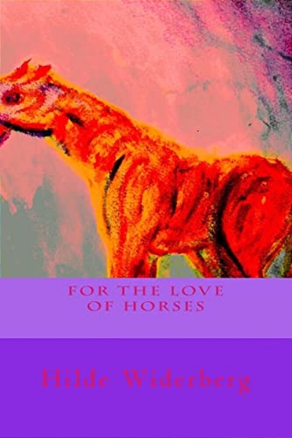 For The Love Of Horses: The Colorful Life Of Horses-..