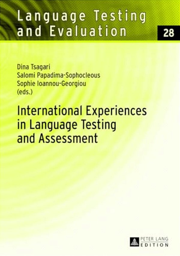 International Experiences In Language Testing And Assessment: Selected Papers In Memory Of Pavlos Pavlou-..