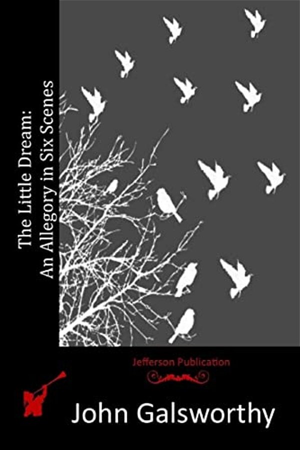 The Little Dream: An Allegory In Six Scenes-..