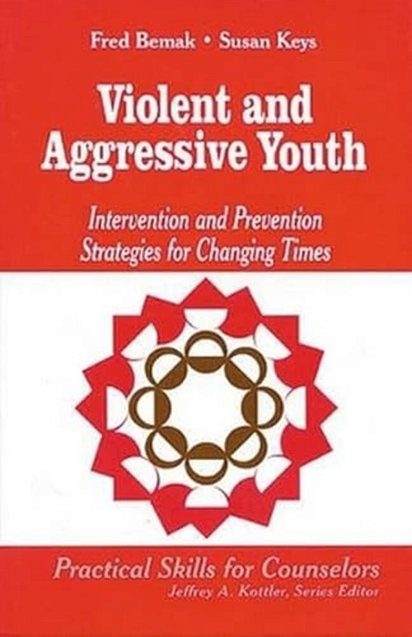 Violent And Aggressive Youth: Intervention And Prevention Strategies For Changing Times-..