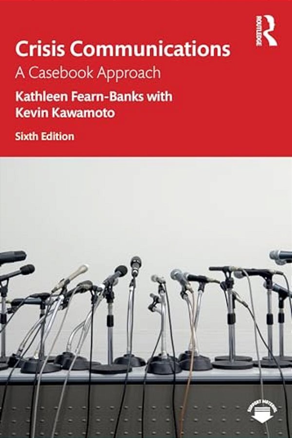 Crisis Communications: A Casebook Approach-..