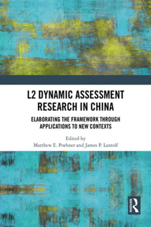 L2 Dynamic Assessment Research In China: Elaborating The Framework Through Applications To New Contexts-..