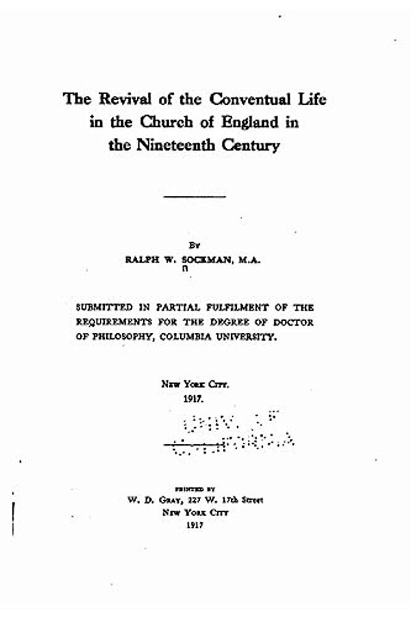 The Revival Of The Conventual Life In The Church Of England In The Nineteenth Century-..