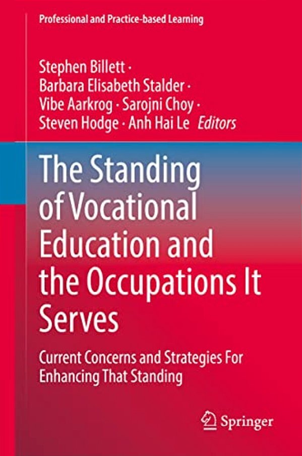 The Standing Of Vocational Education And The Occupations It Serves: Current Concerns And Strategies For Enhancing That Standing-..